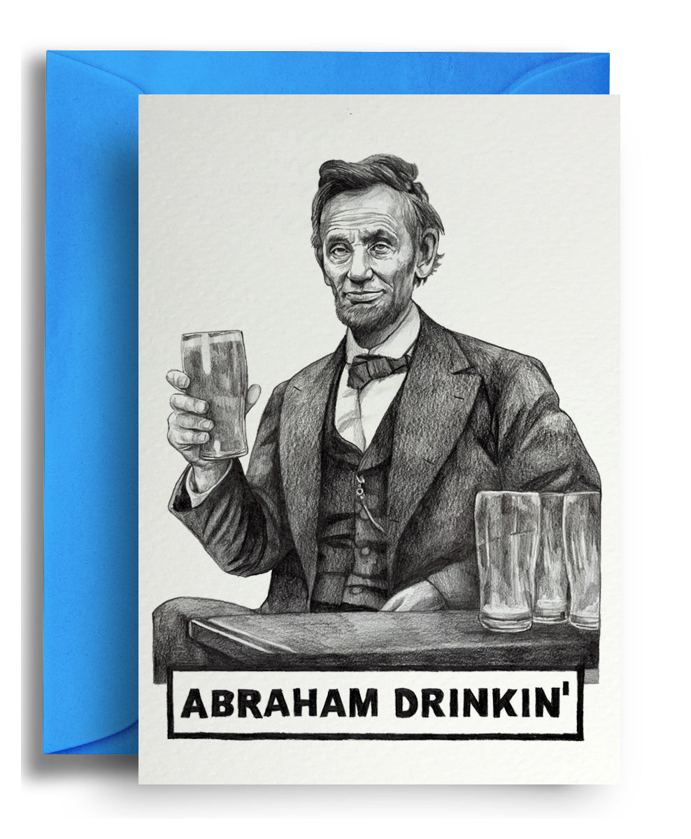 Abraham Drinkin'