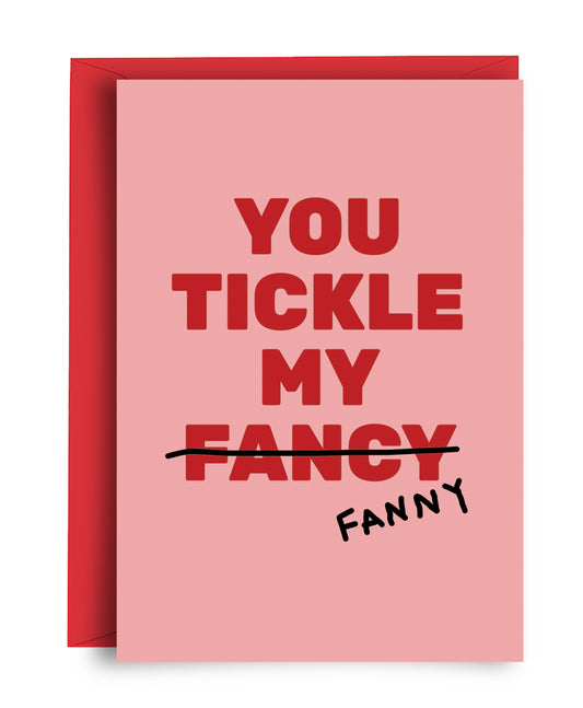 Tickle My Fanny - Valentine's Card